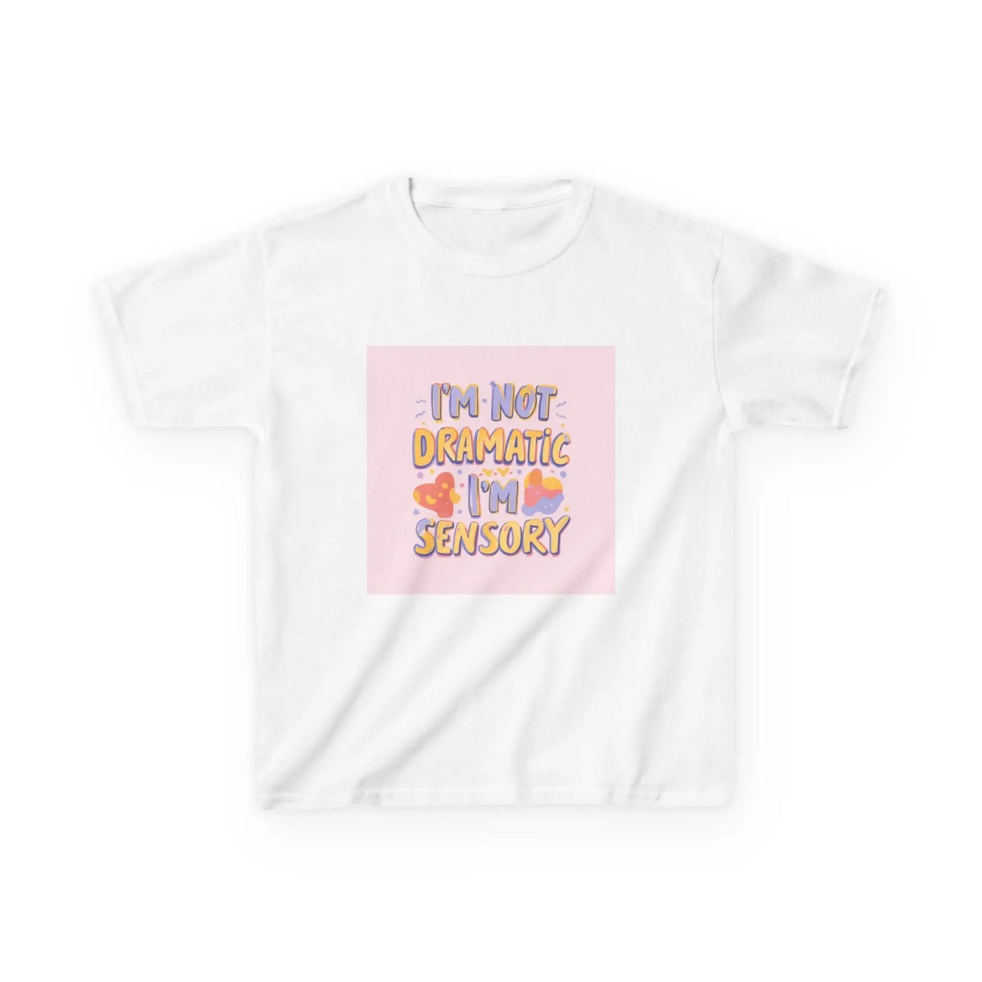 “I’m Not Dramatic, I’m Sensory” - Kids Autism Awareness T-Shirt Printify