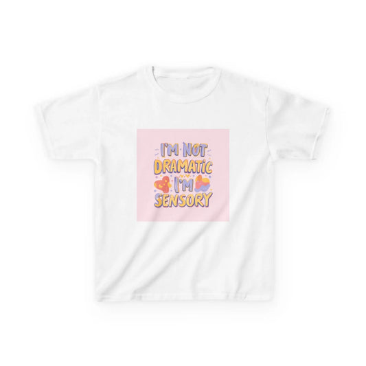 “I’m Not Dramatic, I’m Sensory” - Kids Autism Awareness T-Shirt Printify