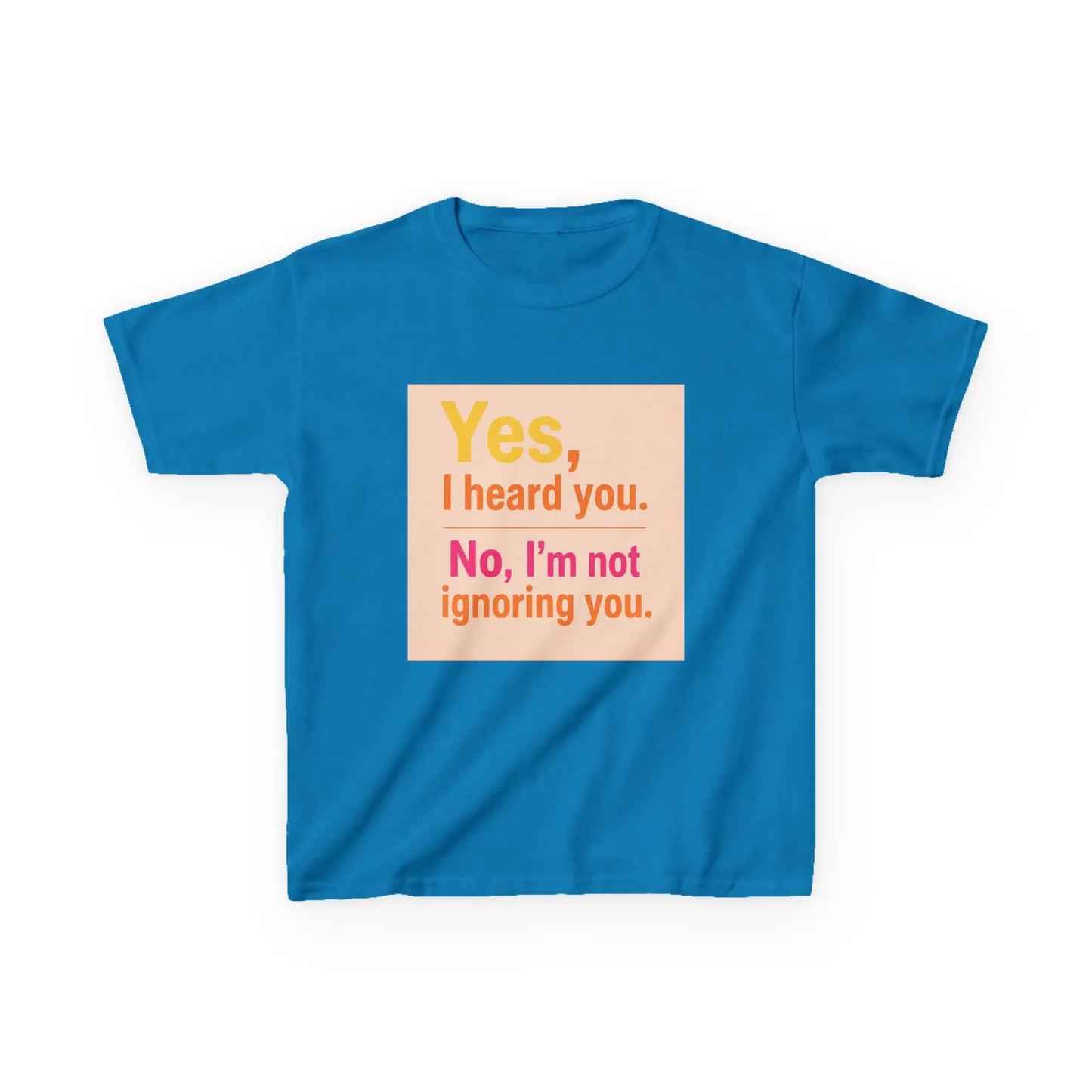 "Yes, I heard you. No, I’m not ignoring you." - Kids Autism Awareness T-Shirt Printify