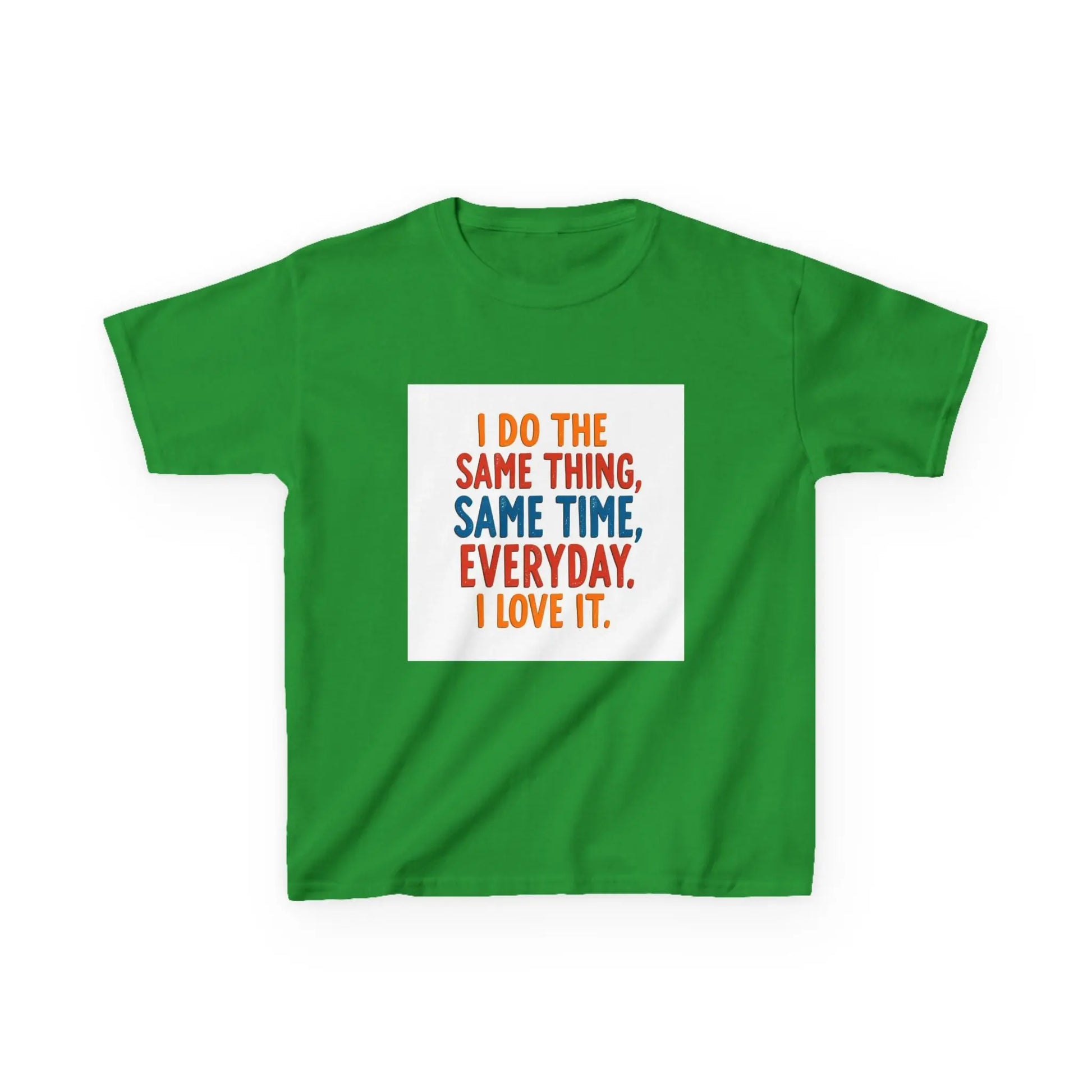 "I Do The Same Thing, Same Time, Everyday. I Love It." - Kids Autism Awareness T-Shirt Printify