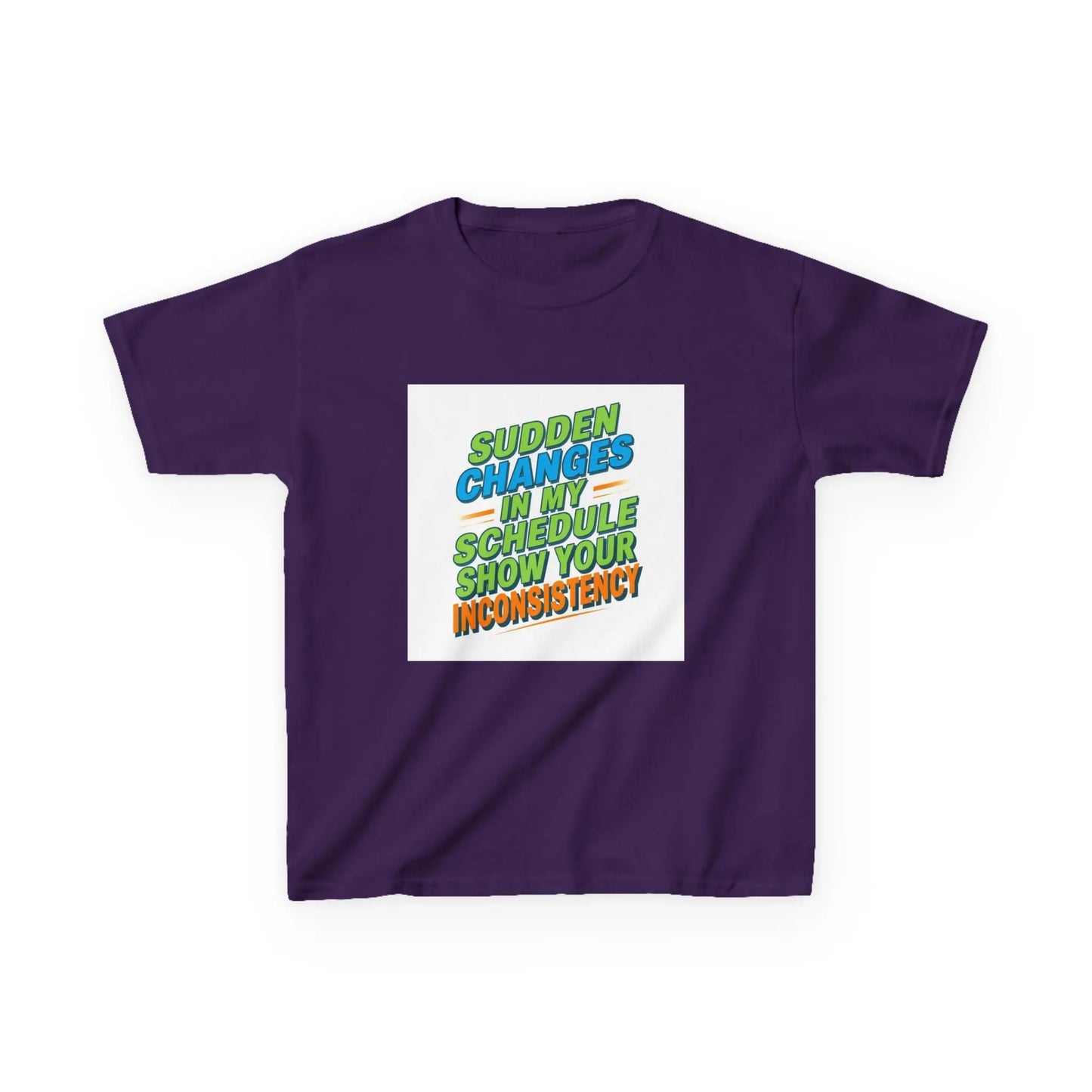 "Sudden Changes in My Schedule Show Your Inconsistency" - Kids Autism Awareness T-Shirt Printify