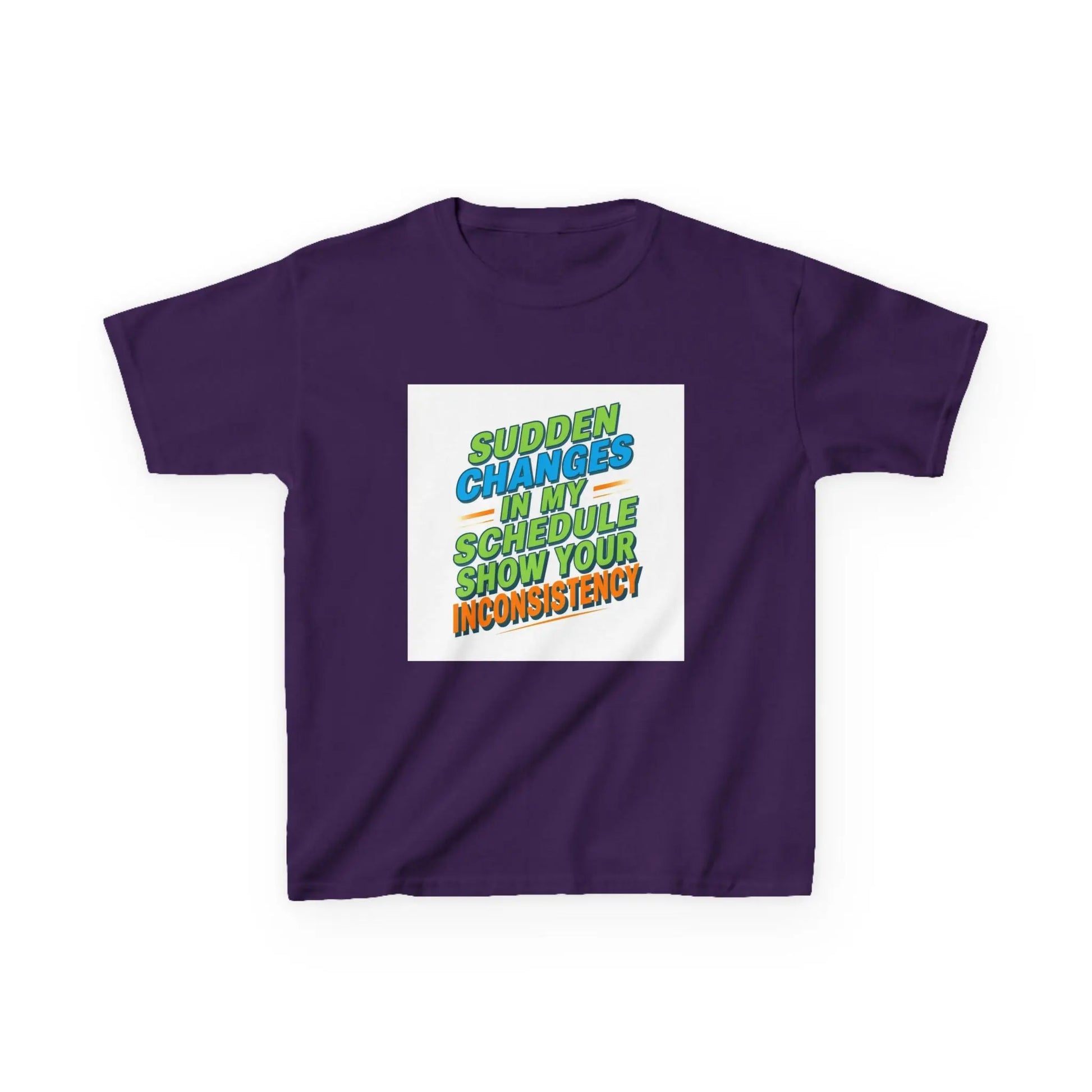 "Sudden Changes in My Schedule Show Your Inconsistency" - Kids Autism Awareness T-Shirt Printify