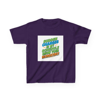 "Sudden Changes in My Schedule Show Your Inconsistency" - Kids Autism Awareness T-Shirt Printify