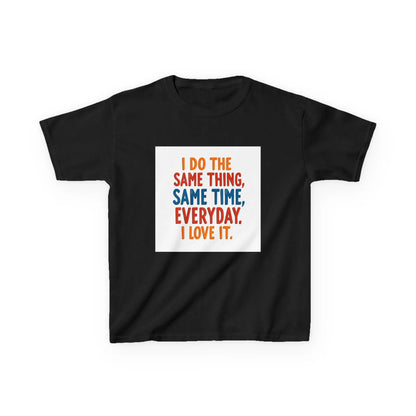 "I Do The Same Thing, Same Time, Everyday. I Love It." - Kids Autism Awareness T-Shirt Printify