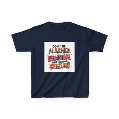 “Don’t Be Alarmed. I’m Stimming, Not Having a Seizure.” - Kids Autism Awareness T-Shirt Printify