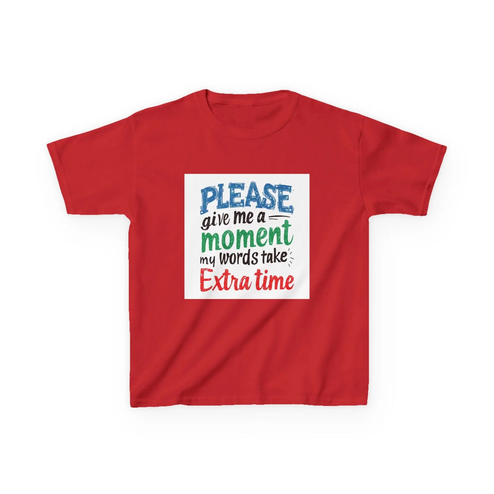 "Please Give Me a Moment My Words Take Extra Time" - Kids Autism Awareness T-Shirt Printify