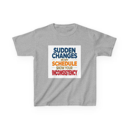 "Sudden Changes in My Schedule Show Your Inconsistency" - Kids Autism Awareness T-Shirt Printify