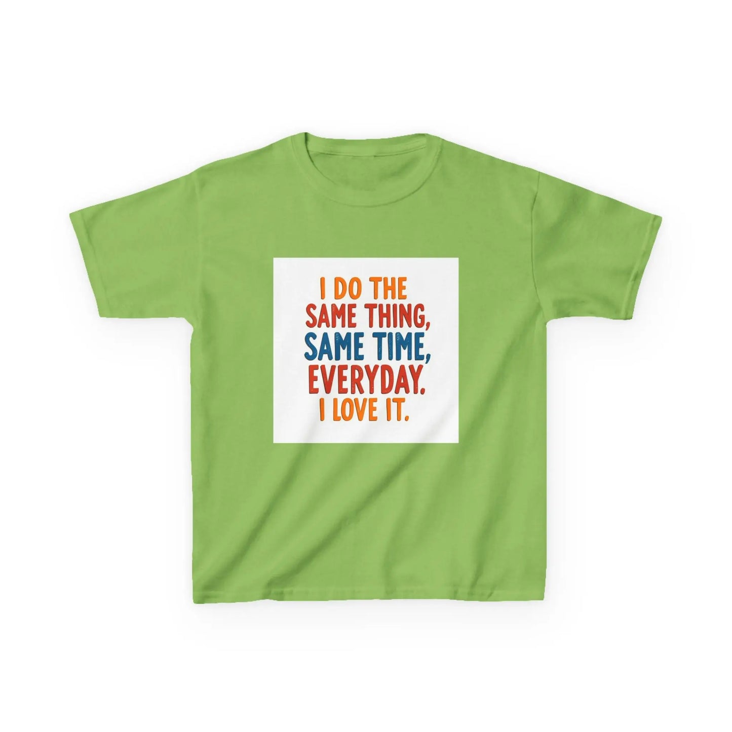"I Do The Same Thing, Same Time, Everyday. I Love It." - Kids Autism Awareness T-Shirt Printify