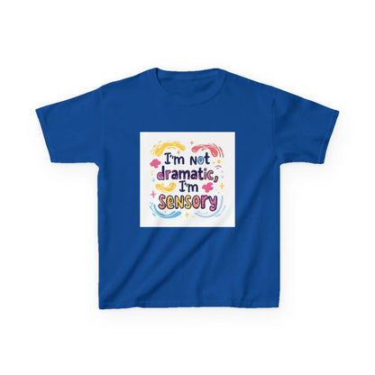 "I'm Not Dramatic, I'm Sensory" - Kids Autism Awareness T-Shirt Printify