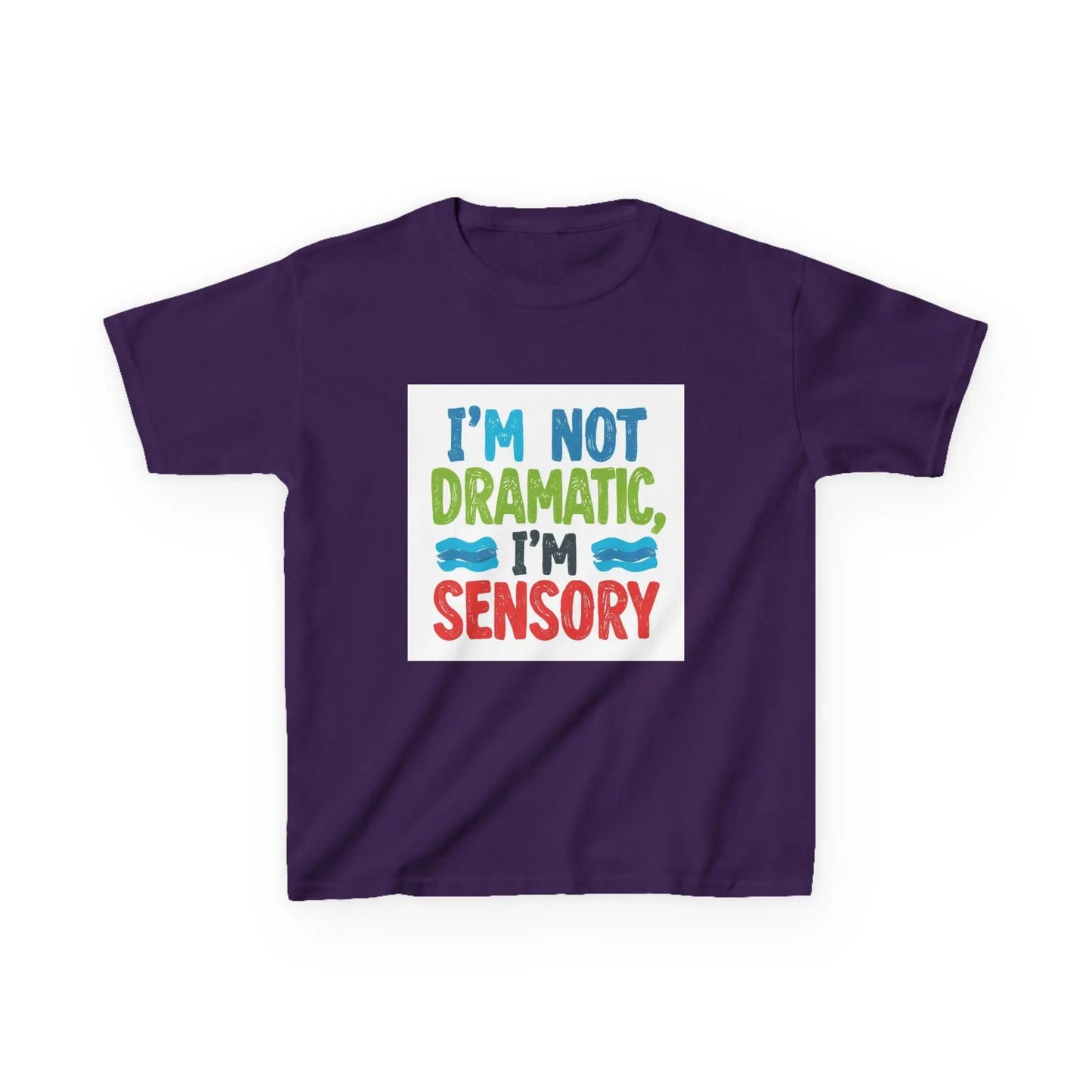 "I’m Not Dramatic, I’m Sensory" - Kids Autism Awareness T-Shirt Printify