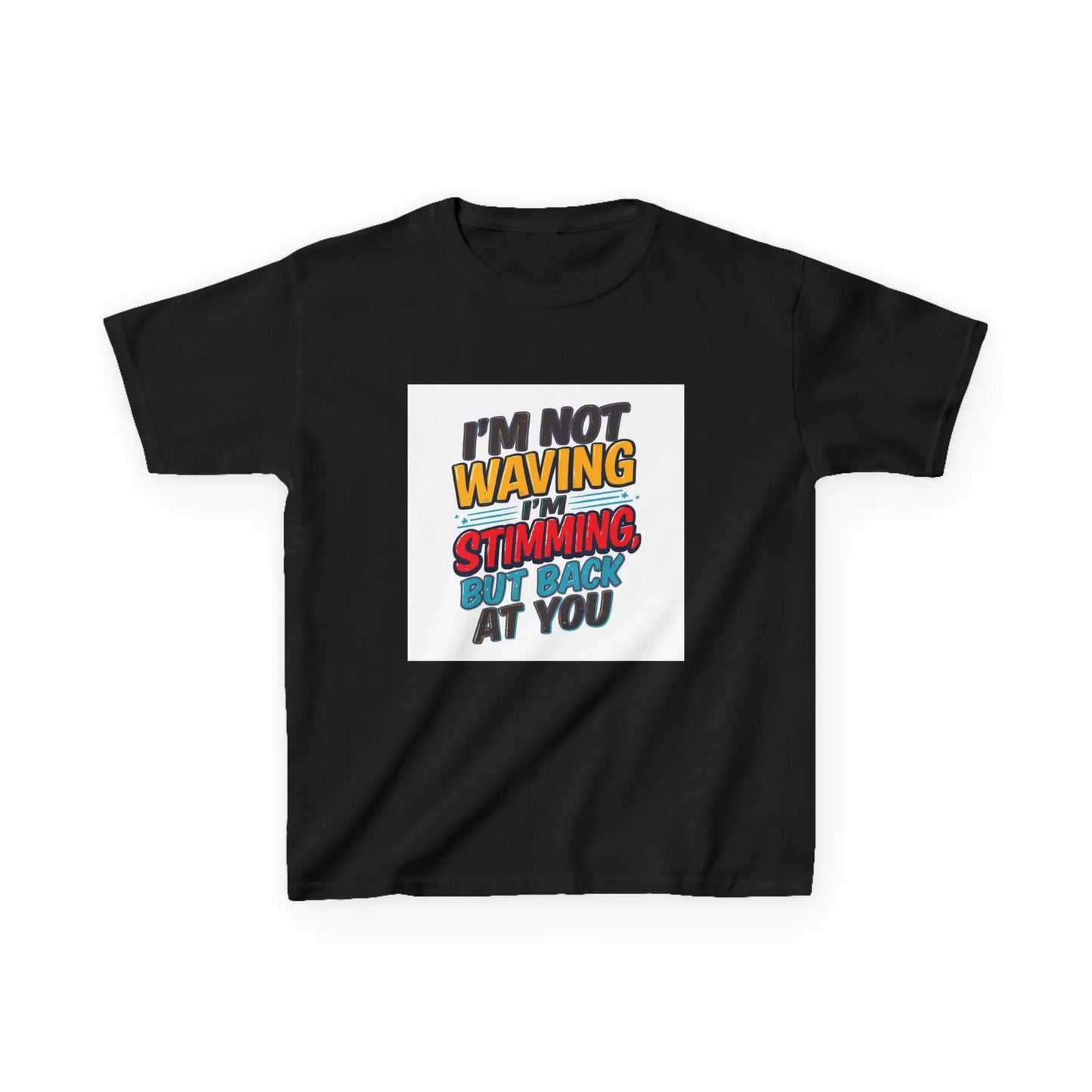 “I’m Not Waving I’m Stimming, But Back At You” - Kids Autism Awareness T-Shirt Printify