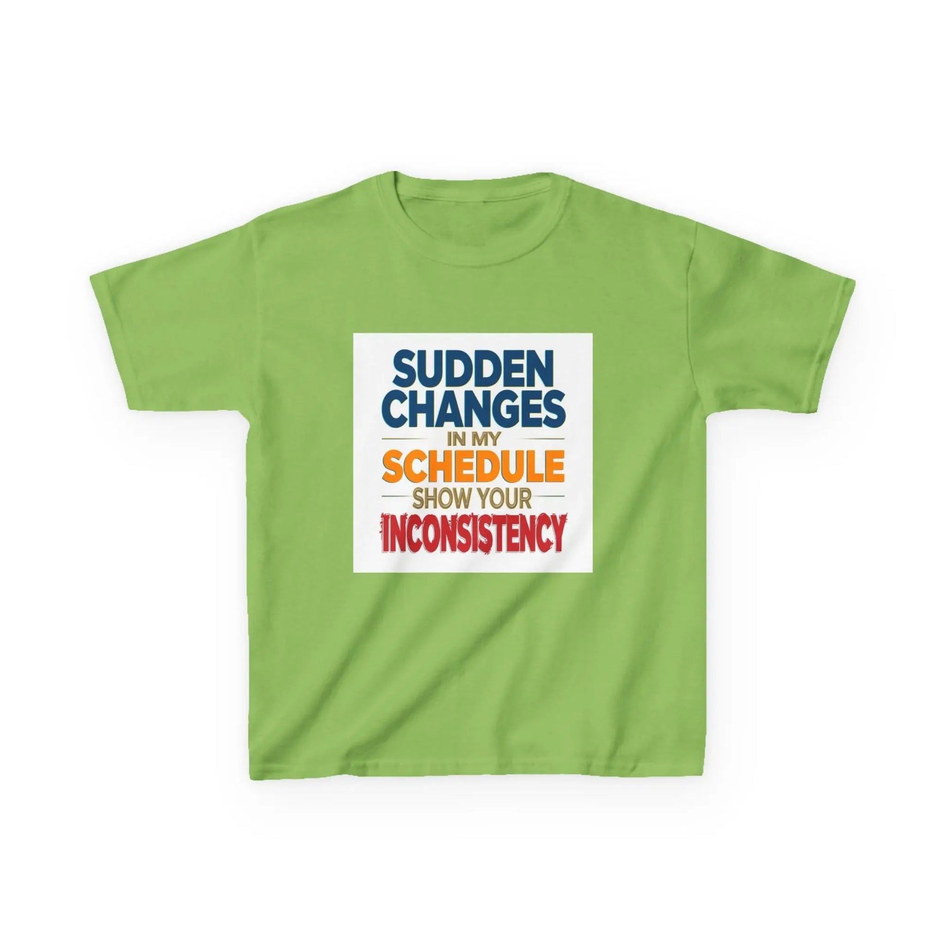 "Sudden Changes in My Schedule Show Your Inconsistency" - Kids Autism Awareness T-Shirt Printify