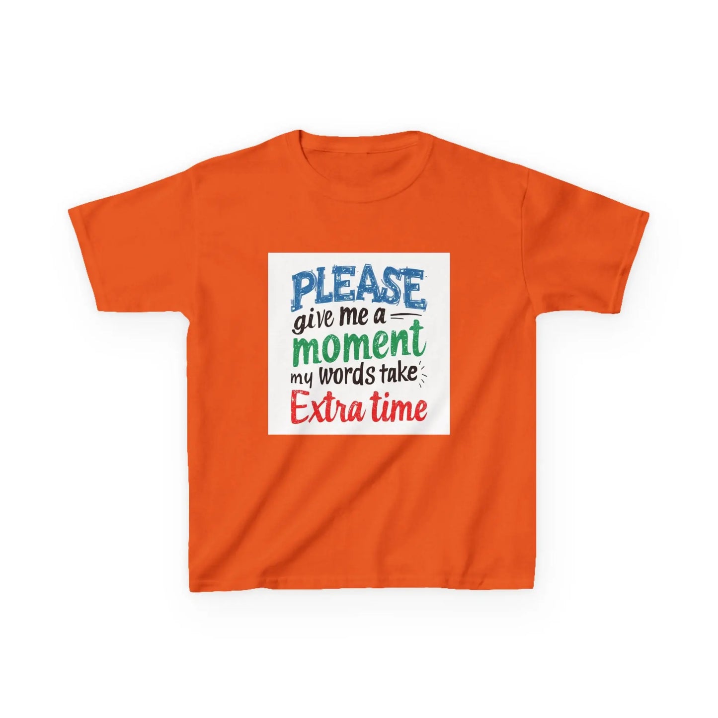"Please Give Me a Moment My Words Take Extra Time" - Kids Autism Awareness T-Shirt Printify