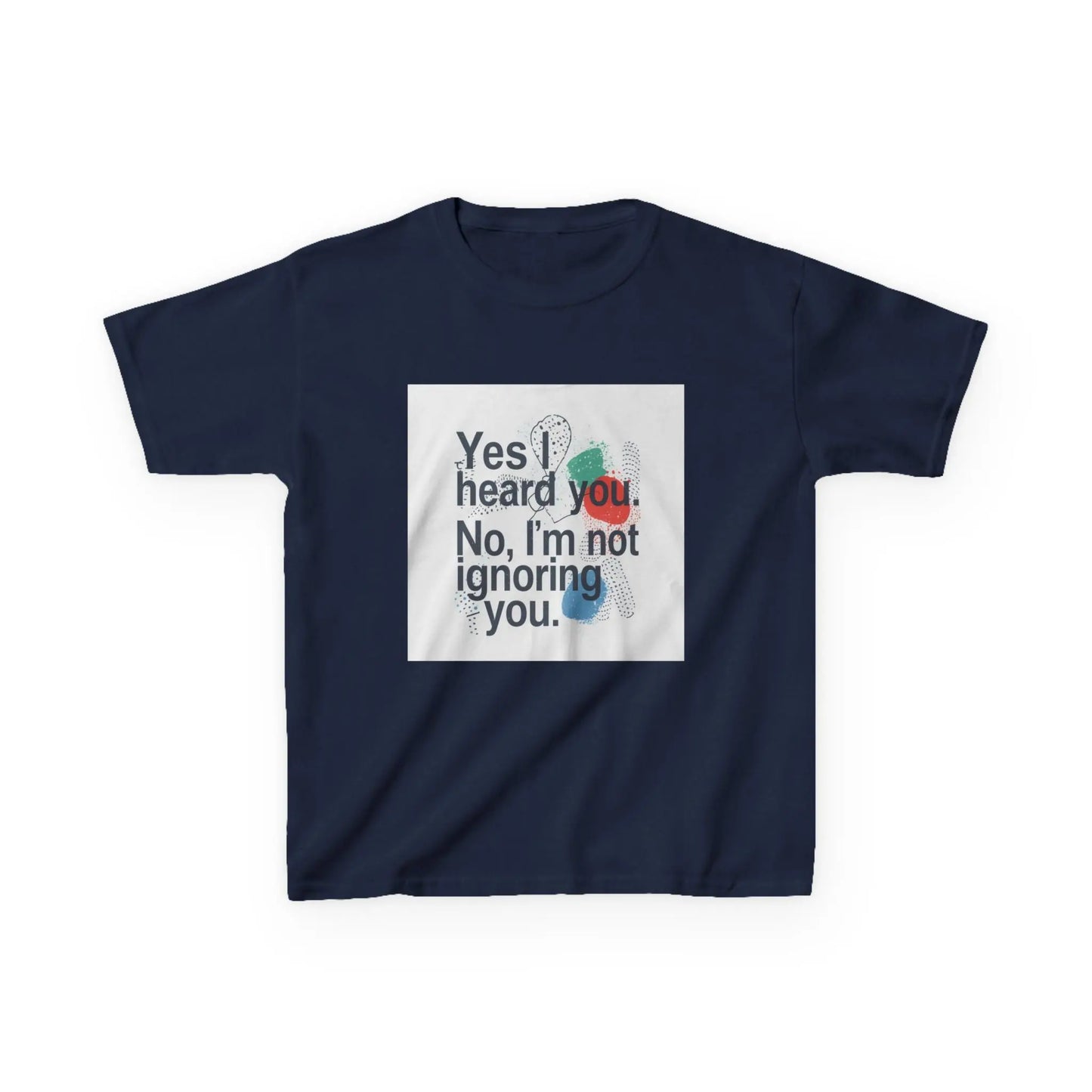 “Yes I heard you. No, I’m not ignoring you.” - Kids Autism Awareness T-Shirt Printify