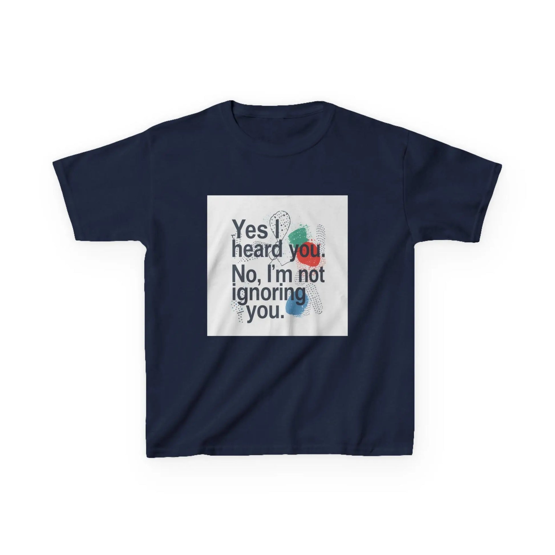 “Yes I heard you. No, I’m not ignoring you.” - Kids Autism Awareness T-Shirt Printify