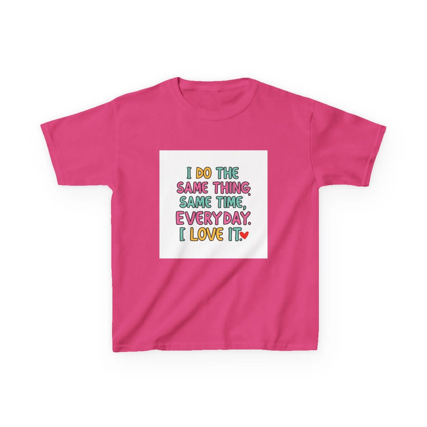 "I Do The Same Thing Same Time Every Day, I Love It" - Kids Autism Awareness T-Shirt Printify