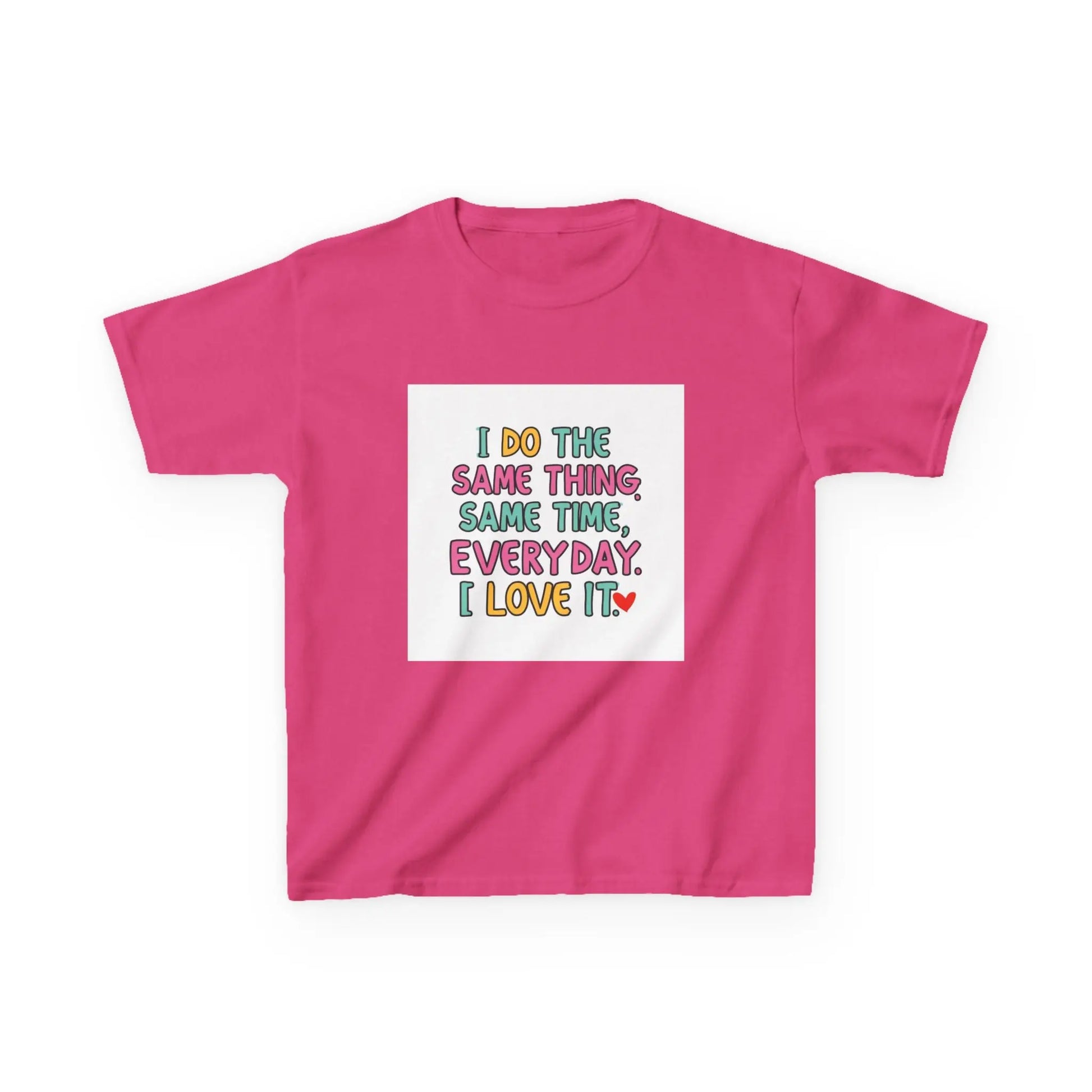 "I Do The Same Thing Same Time Every Day, I Love It" - Kids Autism Awareness T-Shirt Printify