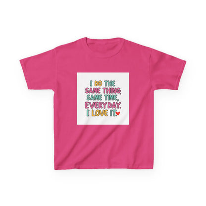 "I Do The Same Thing Same Time Every Day, I Love It" - Kids Autism Awareness T-Shirt Printify