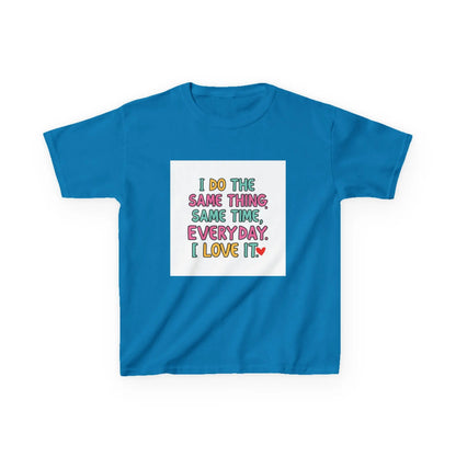 "I Do The Same Thing Same Time Every Day, I Love It" - Kids Autism Awareness T-Shirt Printify