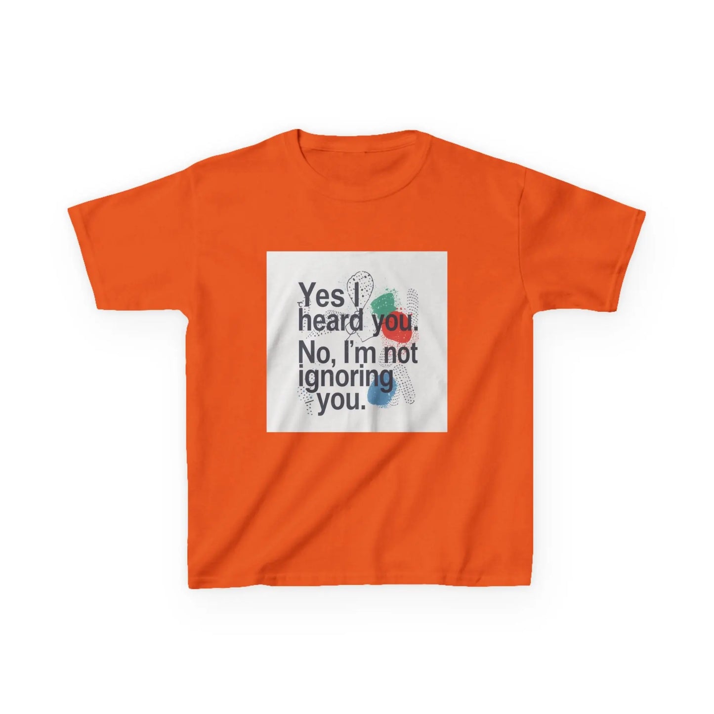 “Yes I heard you. No, I’m not ignoring you.” - Kids Autism Awareness T-Shirt Printify