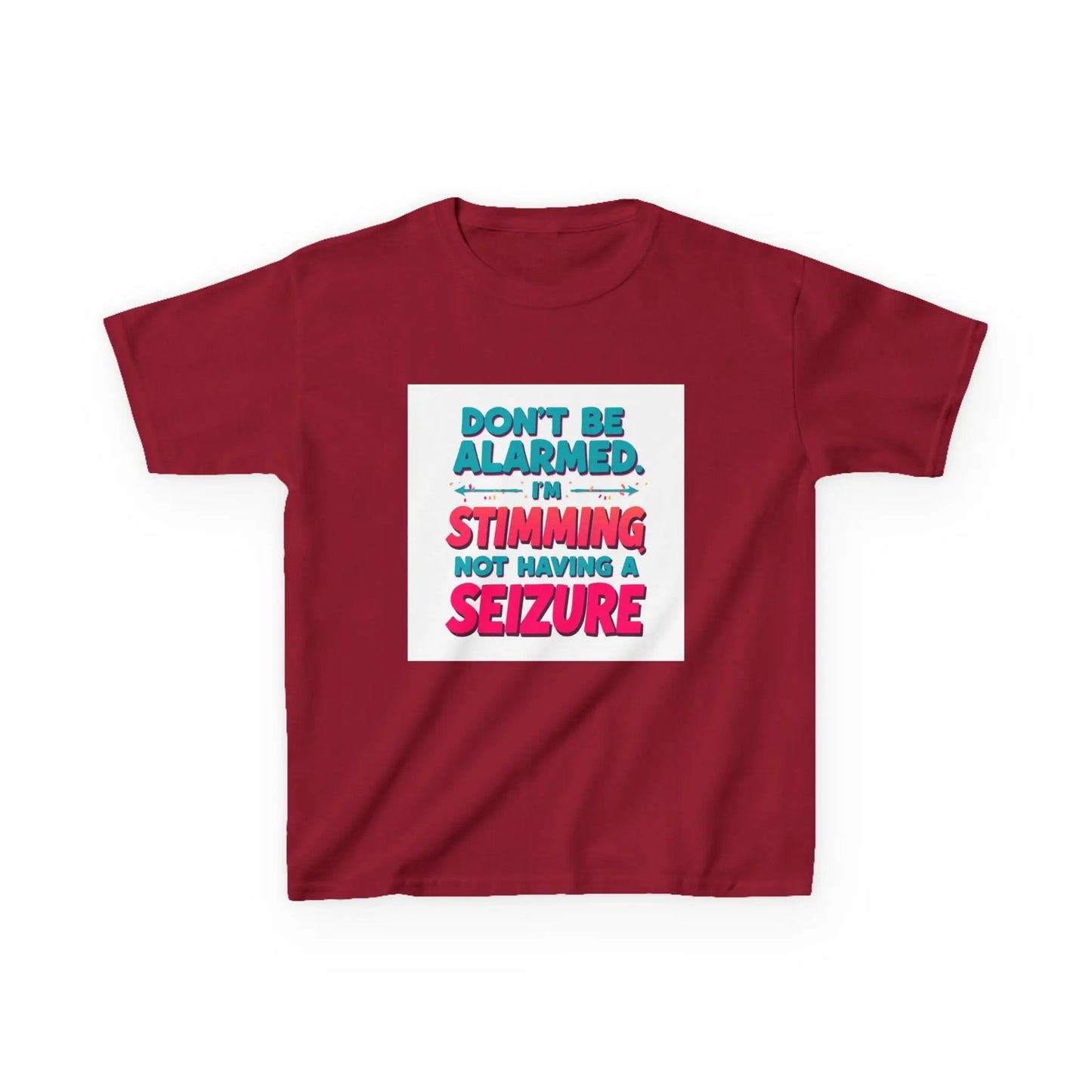 "Don't Be Alarmed I'm Stimming Not Having a Seizure" - Kids Autism Awareness T-Shirt Printify