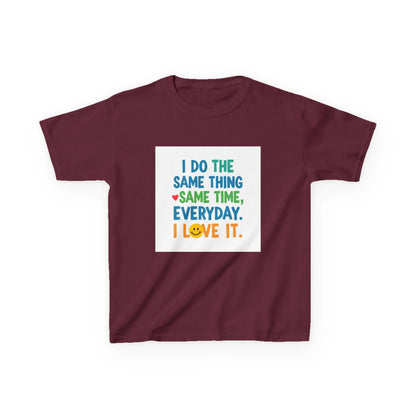 "I Do The Same Thing Same Time Every Day, I Love It" - Kids Autism Awareness T-Shirt Printify