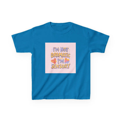 “I’m Not Dramatic, I’m Sensory” - Kids Autism Awareness T-Shirt Printify
