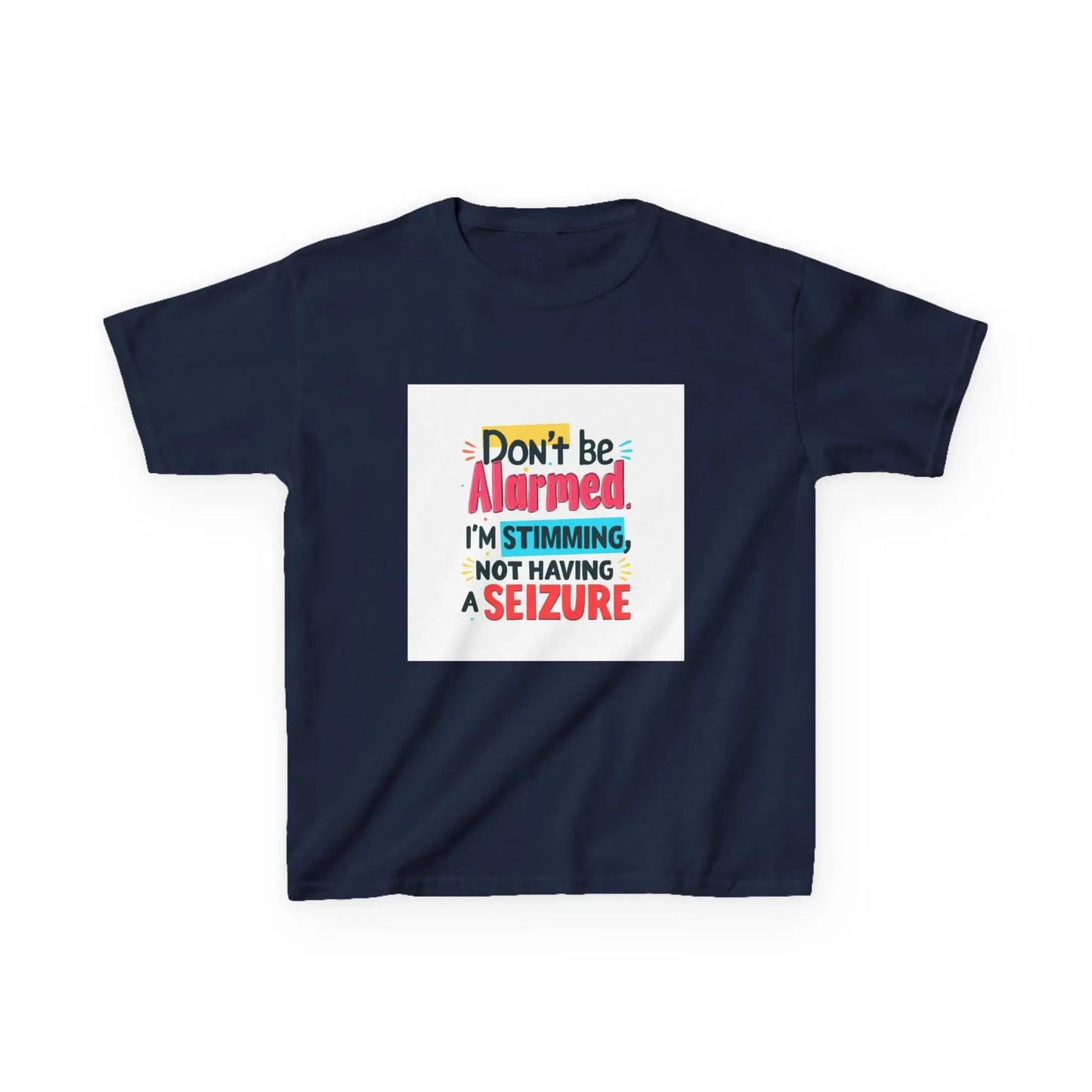 "Don't Be Alarmed, I'm Stimming, Not Having a Seizure" - Kids Autism Awareness T-Shirt Printify