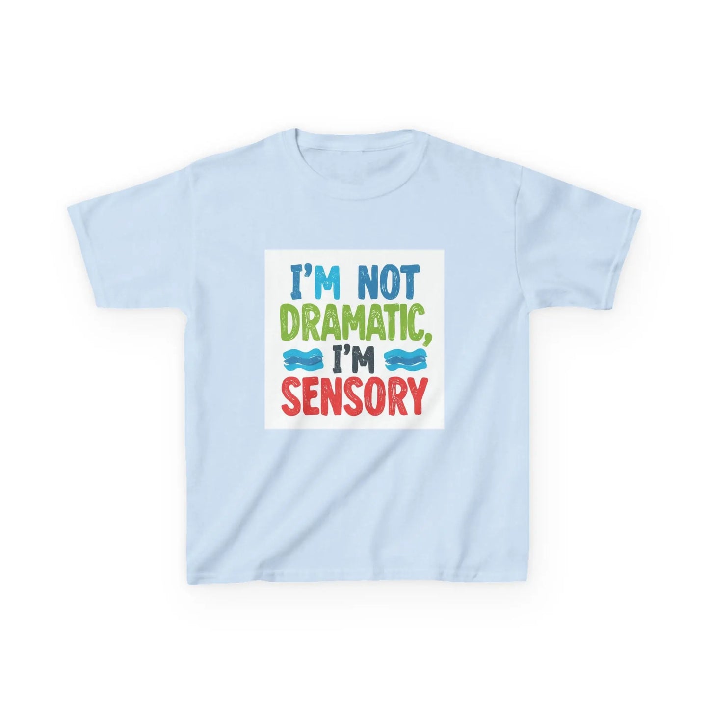 "I’m Not Dramatic, I’m Sensory" - Kids Autism Awareness T-Shirt Printify