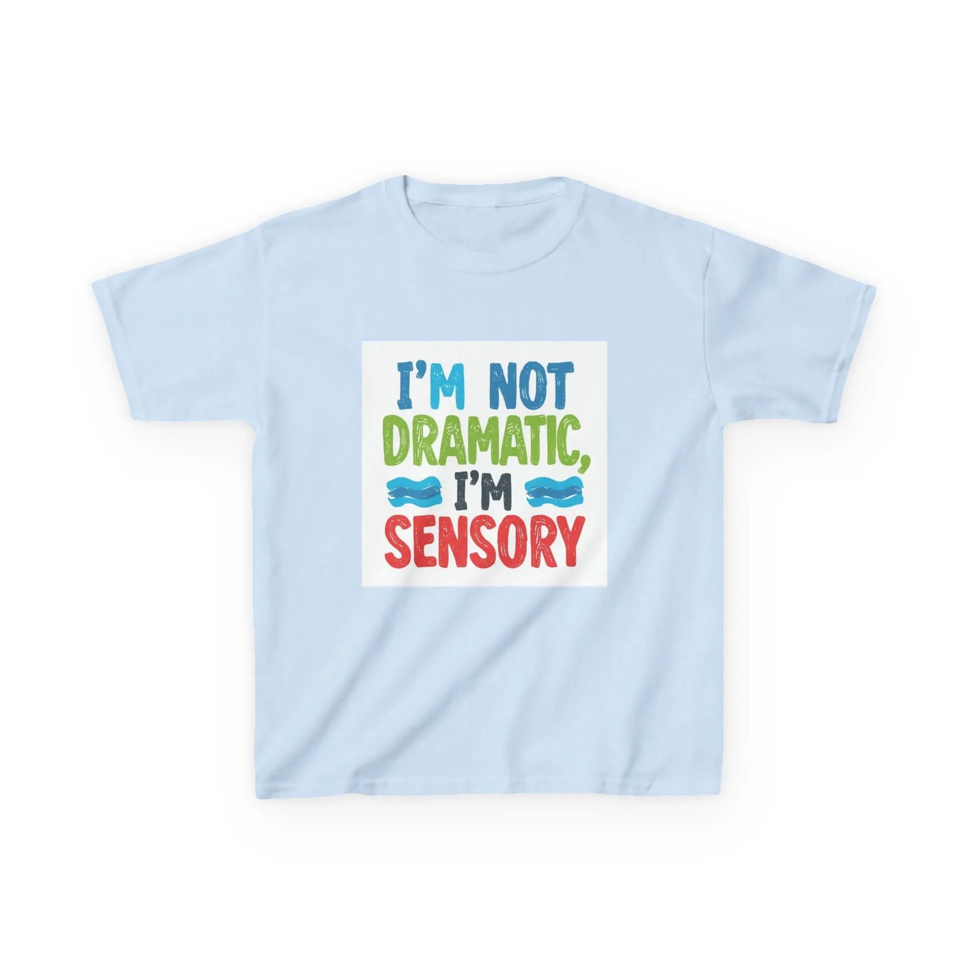 "I’m Not Dramatic, I’m Sensory" - Kids Autism Awareness T-Shirt Printify