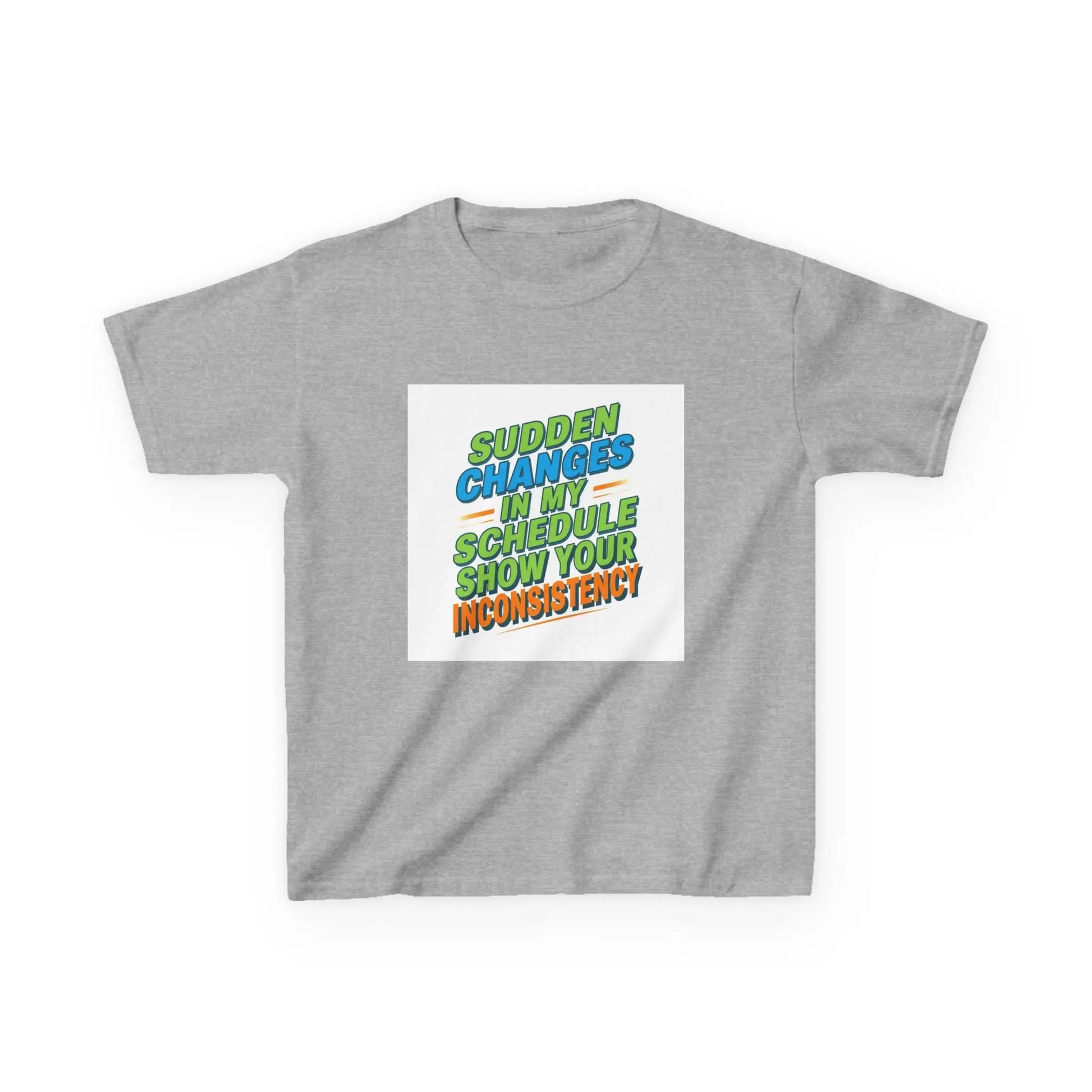 "Sudden Changes in My Schedule Show Your Inconsistency" - Kids Autism Awareness T-Shirt Printify