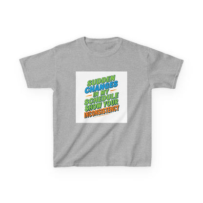 "Sudden Changes in My Schedule Show Your Inconsistency" - Kids Autism Awareness T-Shirt Printify