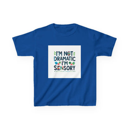 "I'm Not Dramatic, I'm Sensory" - Kids Autism Awareness T-Shirt Printify