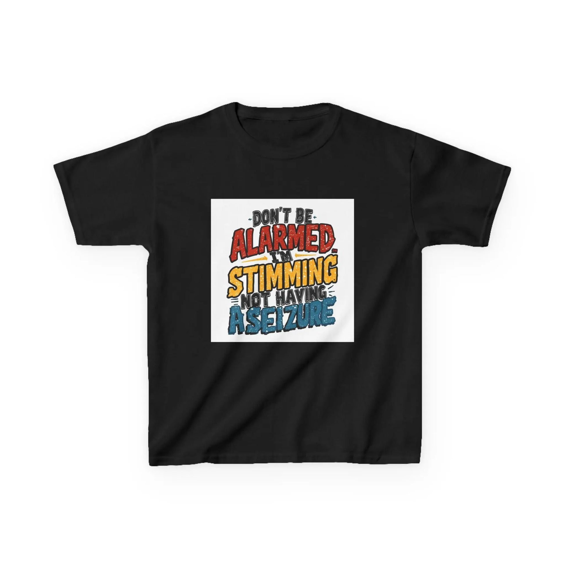 “Don’t Be Alarmed: Stimming, Not Having a Seizure” - Kids Autism Awareness T-Shirt Printify