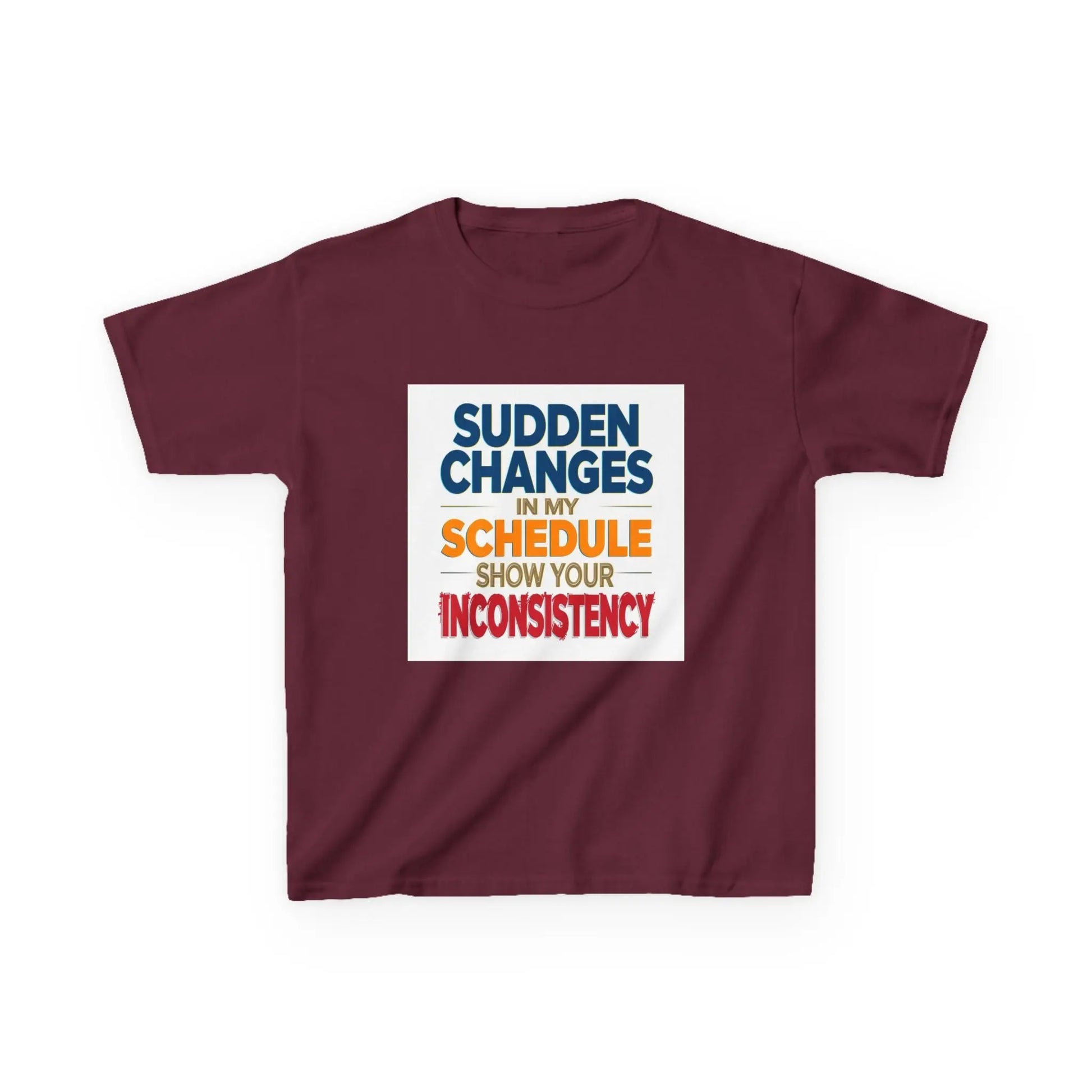 "Sudden Changes in My Schedule Show Your Inconsistency" - Kids Autism Awareness T-Shirt Printify