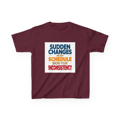 "Sudden Changes in My Schedule Show Your Inconsistency" - Kids Autism Awareness T-Shirt Printify