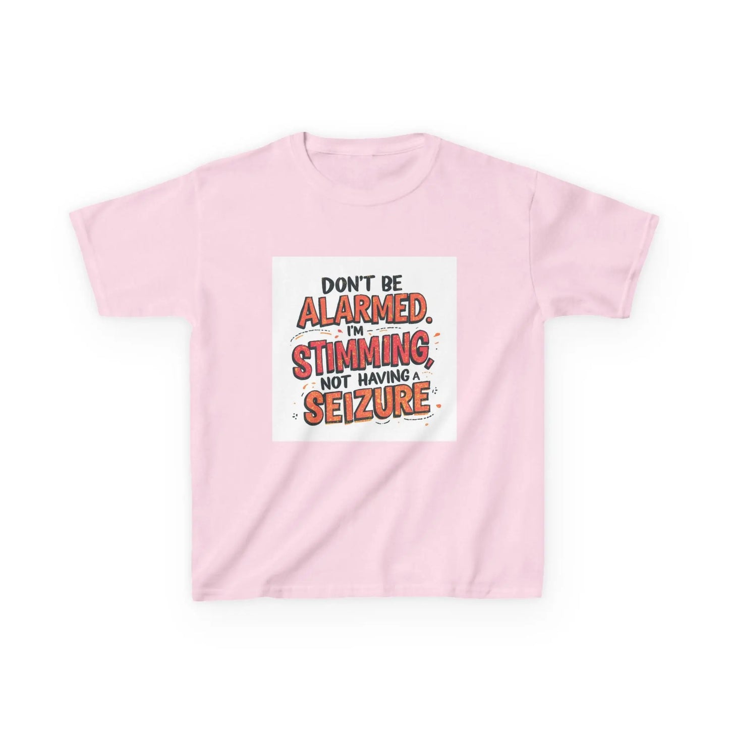 “Don’t Be Alarmed. I’m Stimming, Not Having a Seizure.” - Kids Autism Awareness T-Shirt Printify