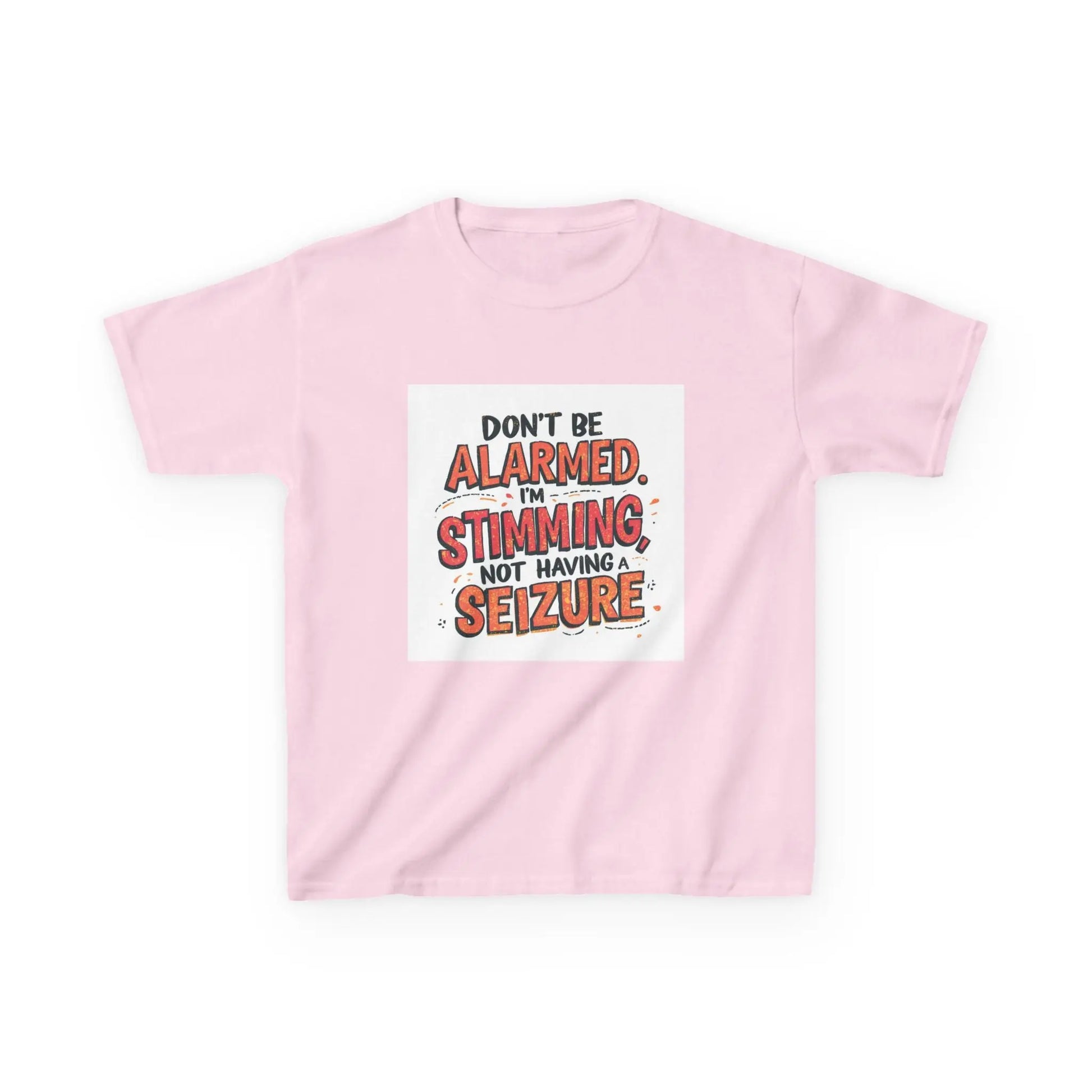 “Don’t Be Alarmed. I’m Stimming, Not Having a Seizure.” - Kids Autism Awareness T-Shirt Printify