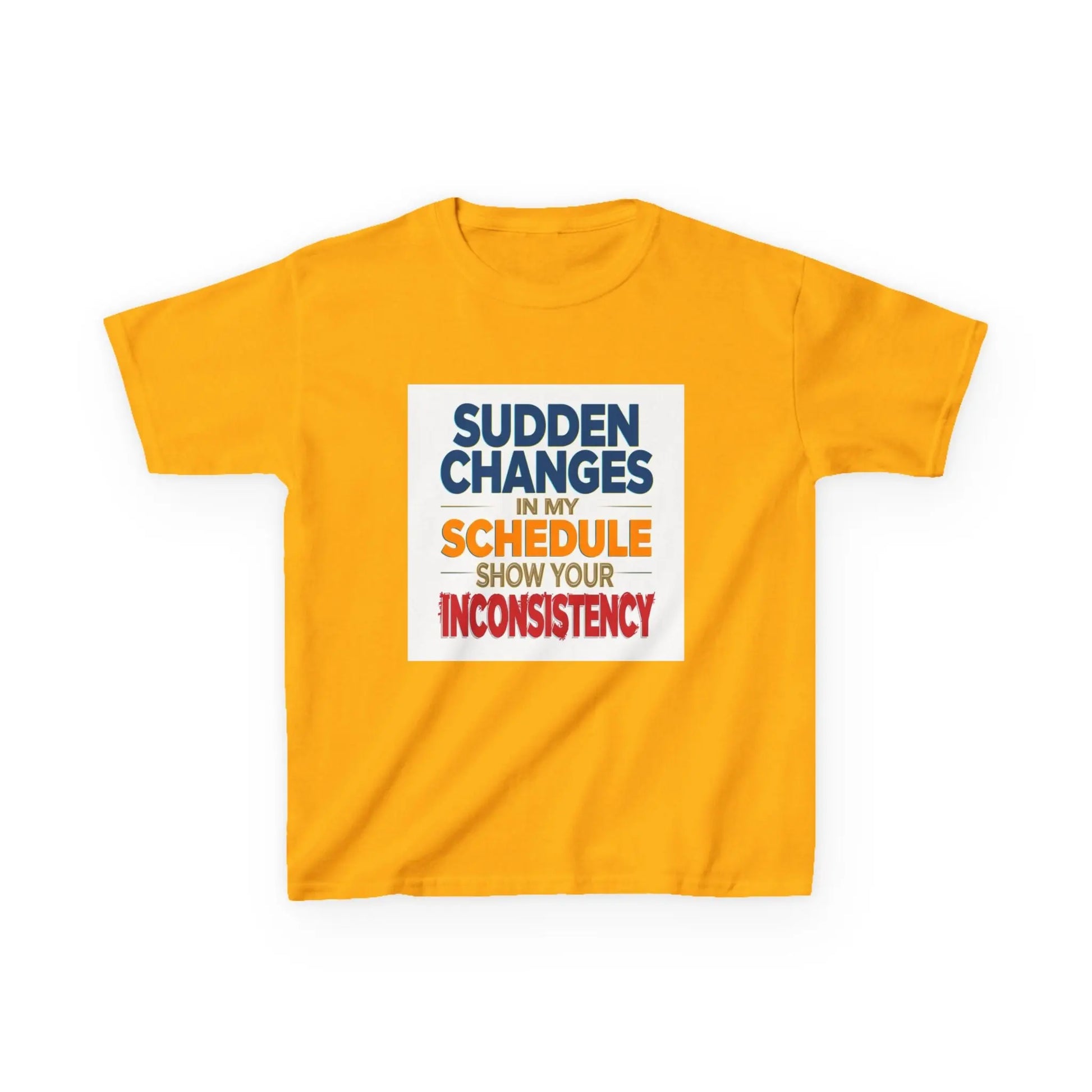 "Sudden Changes in My Schedule Show Your Inconsistency" - Kids Autism Awareness T-Shirt Printify