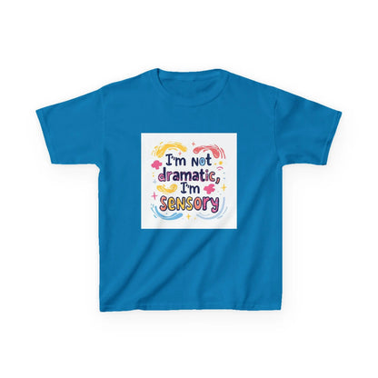 "I'm Not Dramatic, I'm Sensory" - Kids Autism Awareness T-Shirt Printify