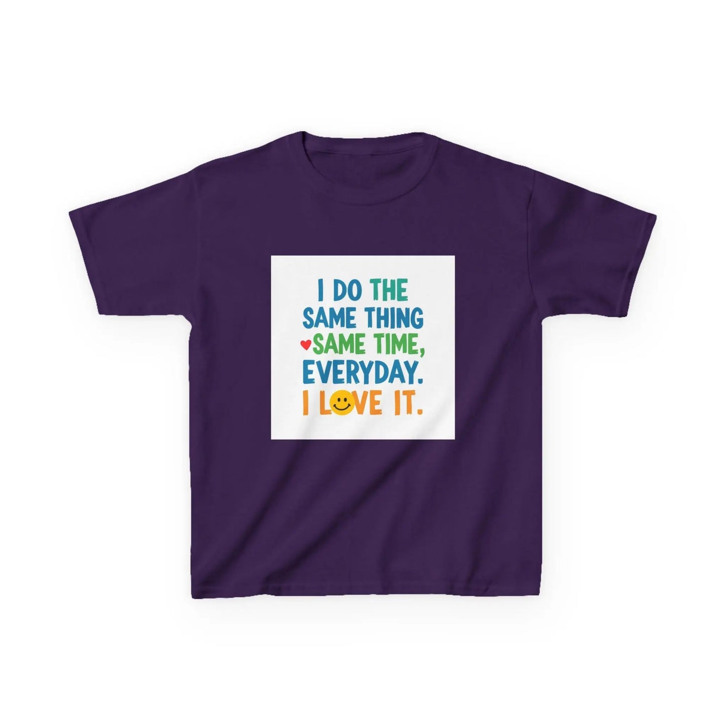 "I Do The Same Thing Same Time Every Day, I Love It" - Kids Autism Awareness T-Shirt Printify