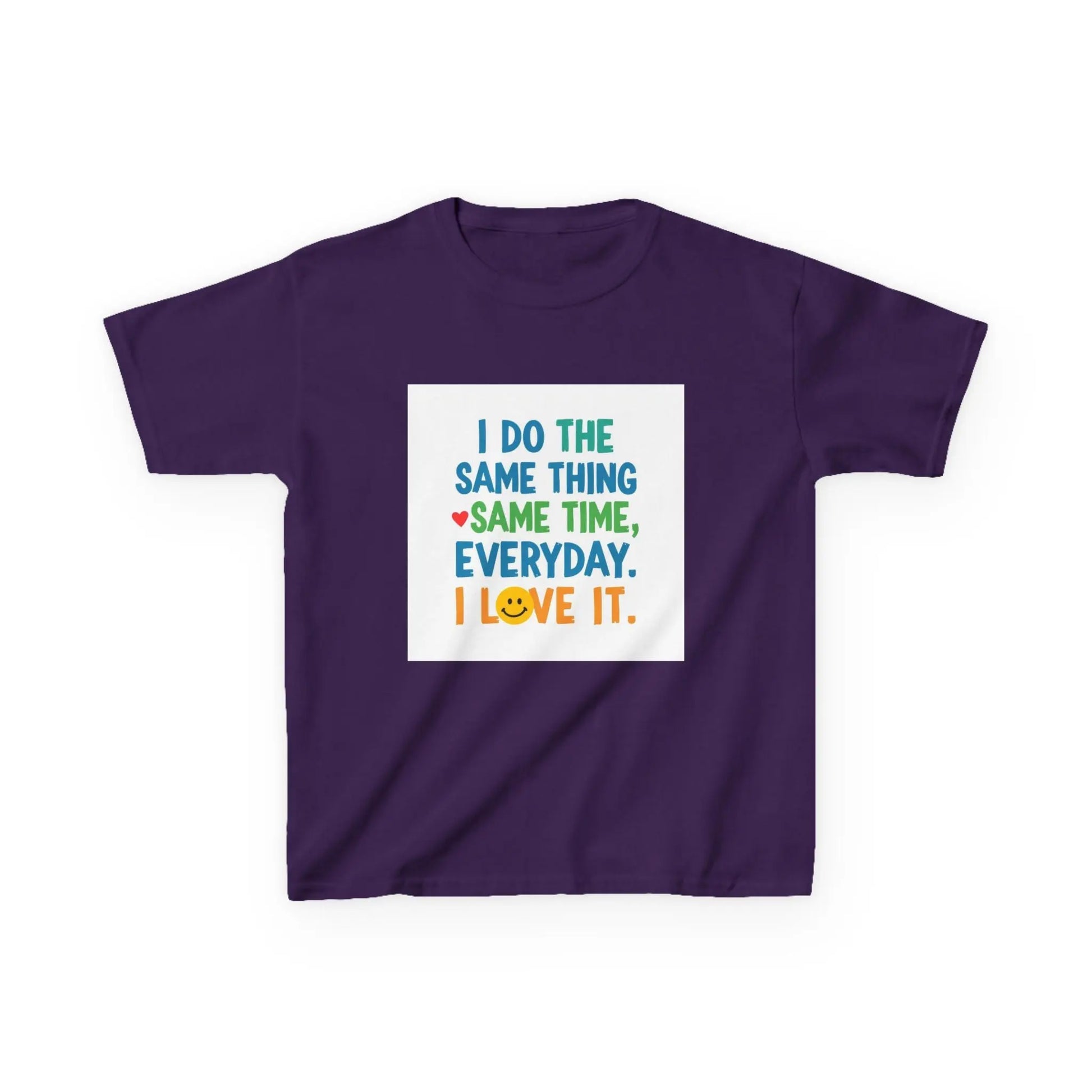 "I Do The Same Thing Same Time Every Day, I Love It" - Kids Autism Awareness T-Shirt Printify