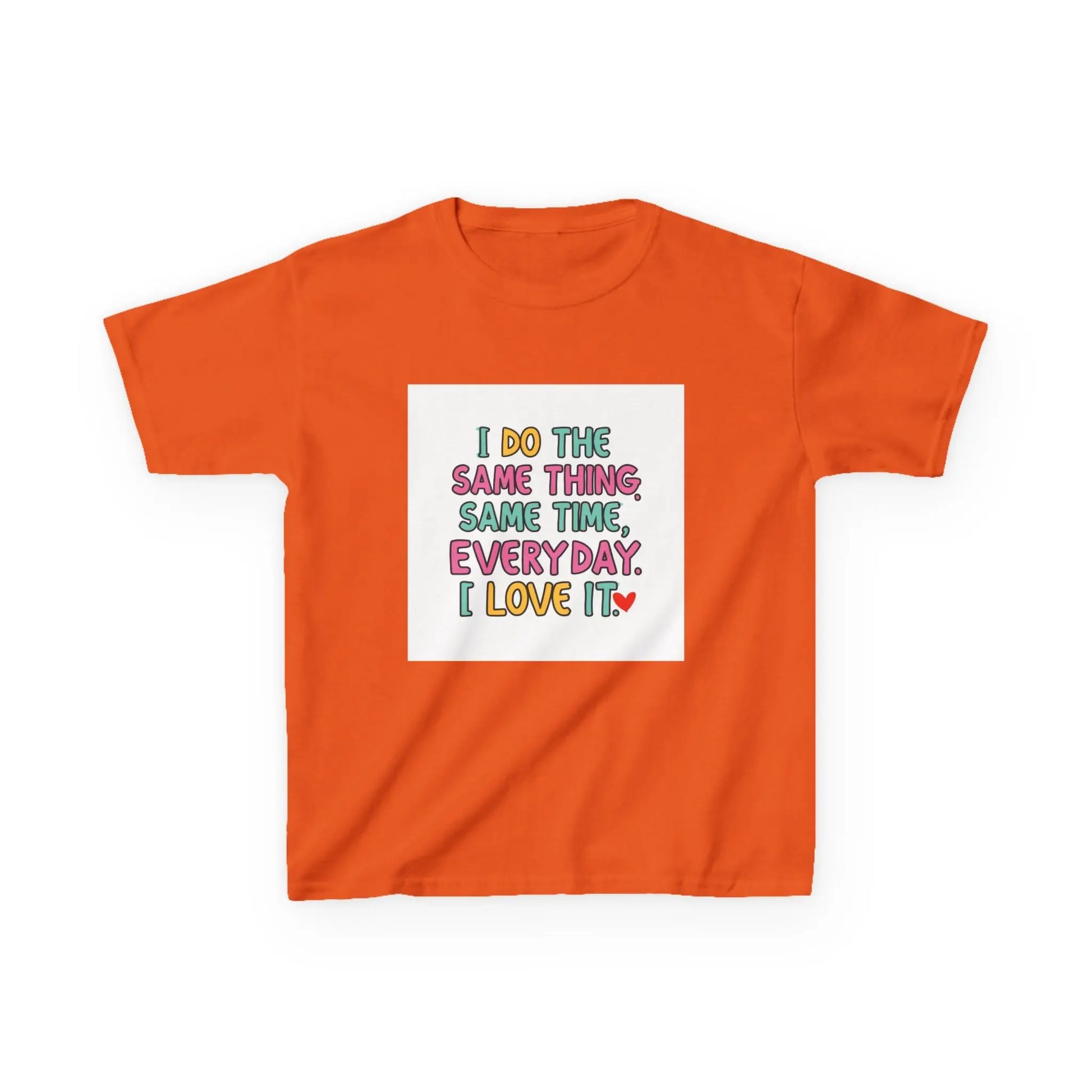"I Do The Same Thing Same Time Every Day, I Love It" - Kids Autism Awareness T-Shirt Printify