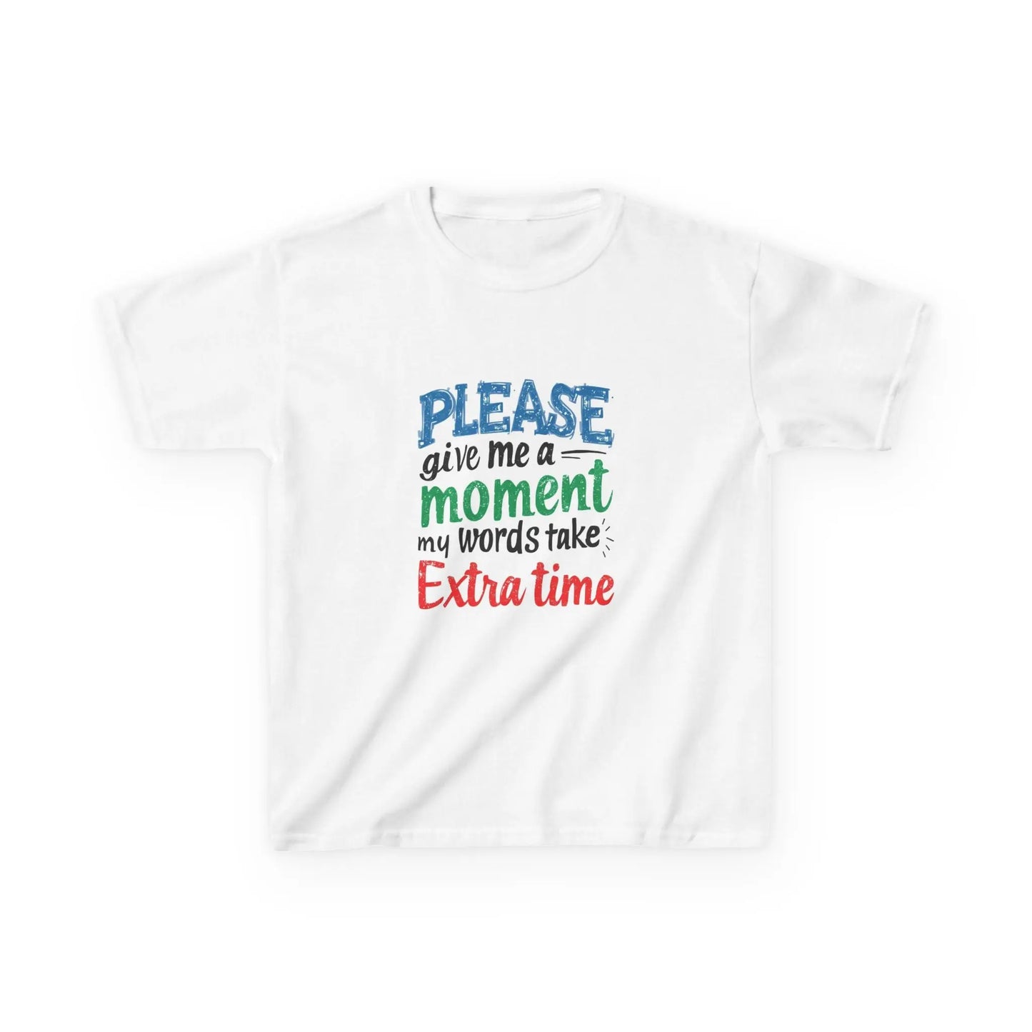 "Please Give Me a Moment My Words Take Extra Time" - Kids Autism Awareness T-Shirt Printify