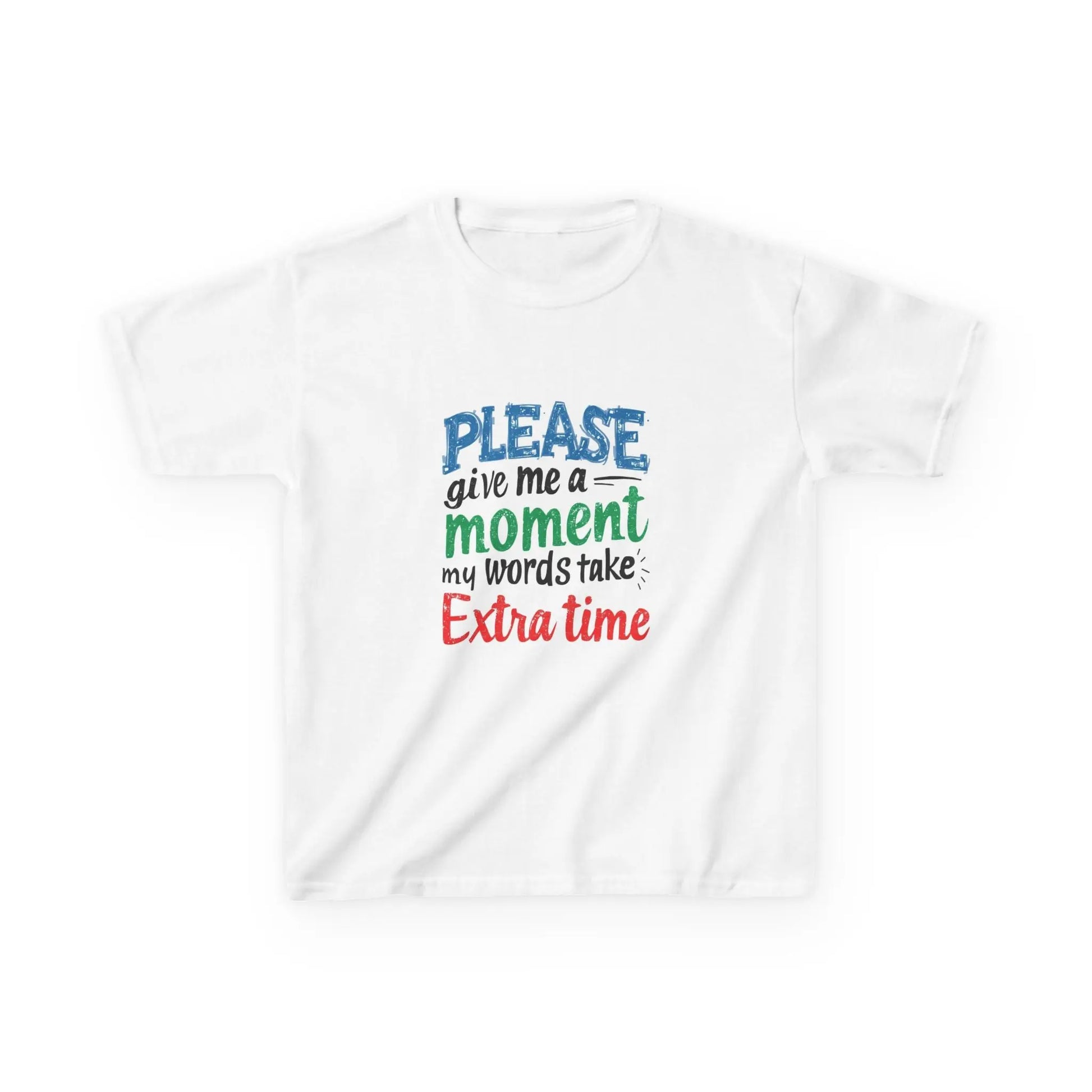 "Please Give Me a Moment My Words Take Extra Time" - Kids Autism Awareness T-Shirt Printify