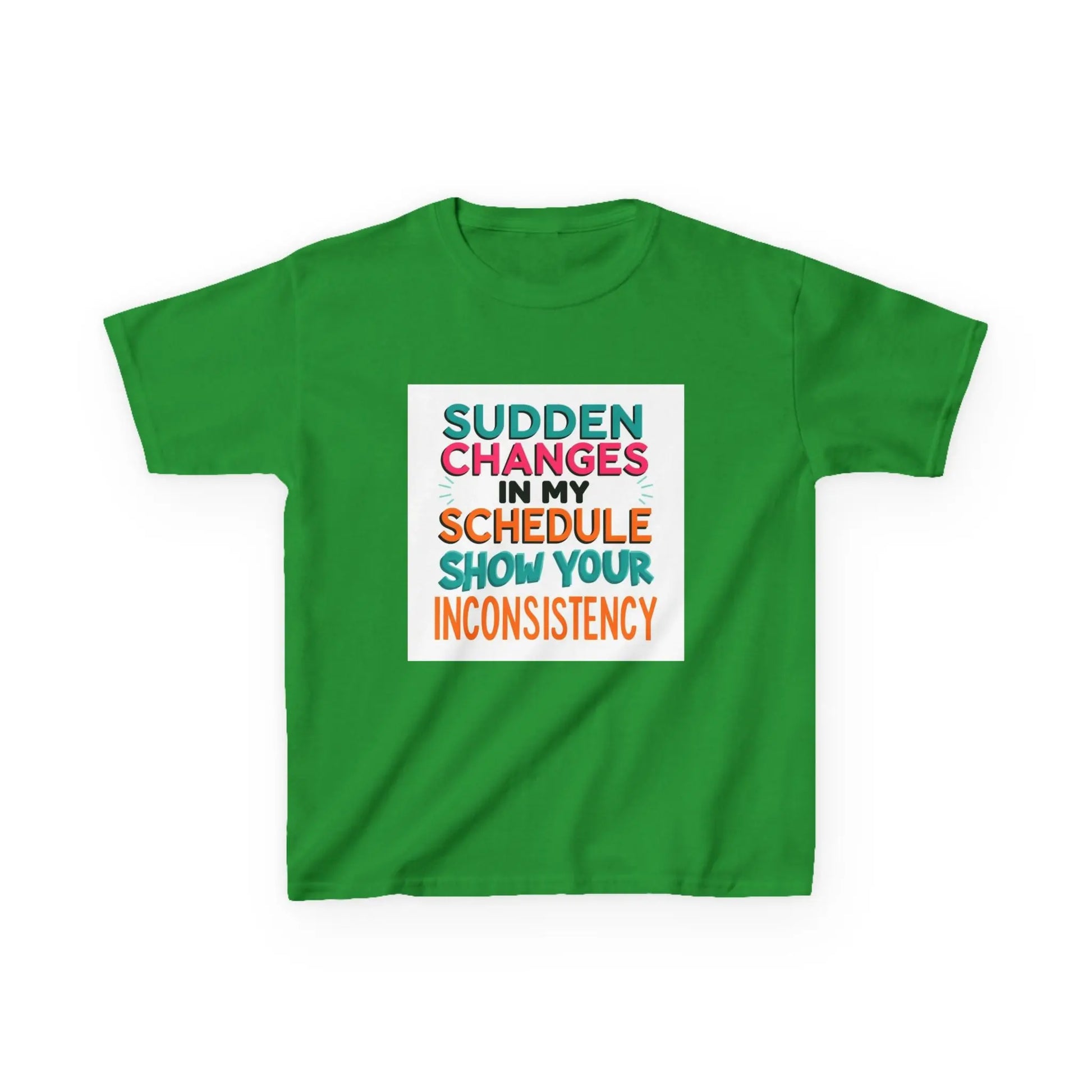 “Sudden Changes in My Schedule Show Your Inconsistency” - Kids Autism Awareness T-Shirt Printify