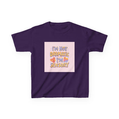 “I’m Not Dramatic, I’m Sensory” - Kids Autism Awareness T-Shirt Printify