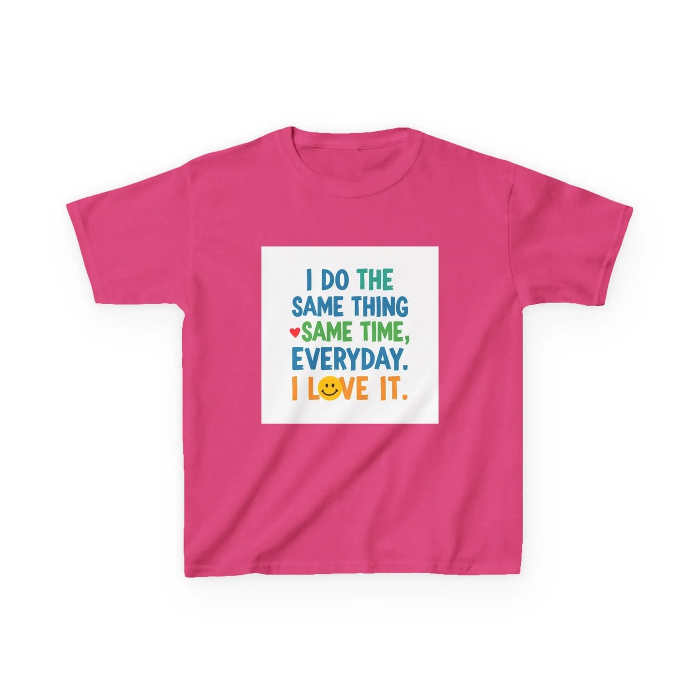 "I Do The Same Thing Same Time Every Day, I Love It" - Kids Autism Awareness T-Shirt Printify