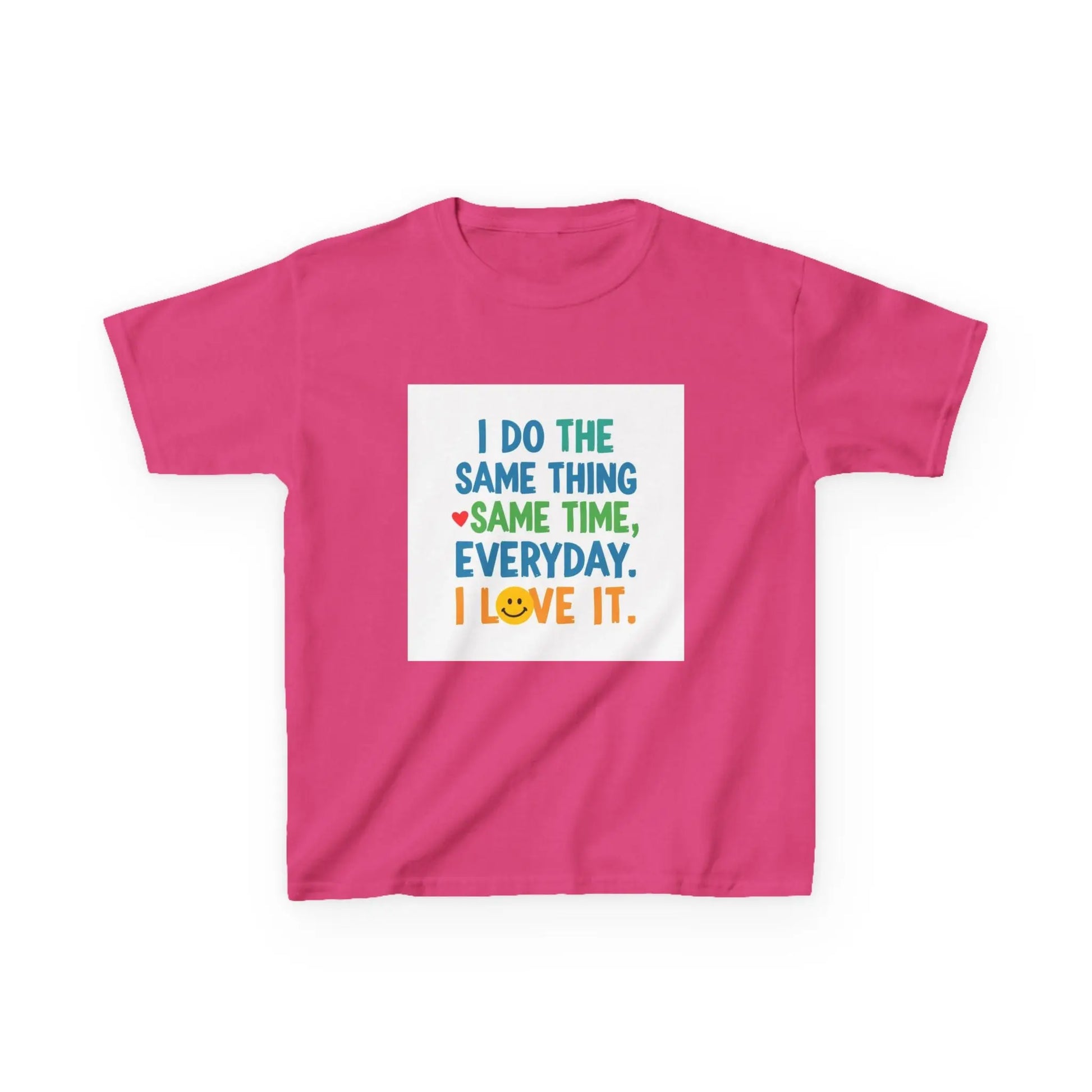 "I Do The Same Thing Same Time Every Day, I Love It" - Kids Autism Awareness T-Shirt Printify
