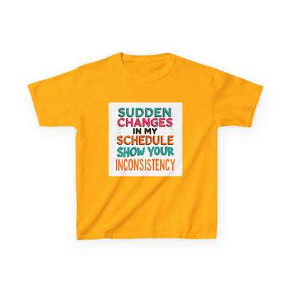 “Sudden Changes in My Schedule Show Your Inconsistency” - Kids Autism Awareness T-Shirt Printify